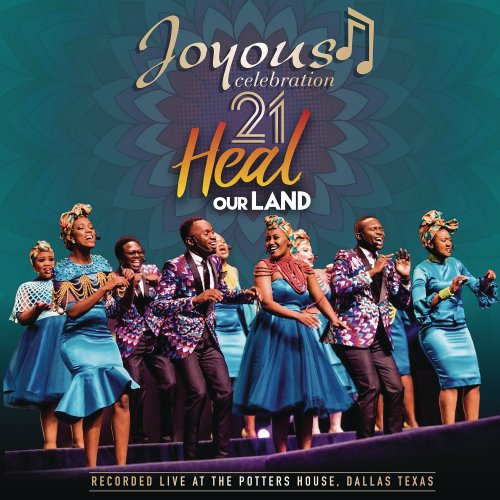Joyous Celebration - Joyous Celebration 21: Heal Our Land (Live) (2017)