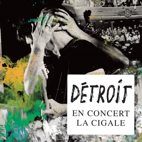 Détroit - La Cigale (2014) [Hi-Res]