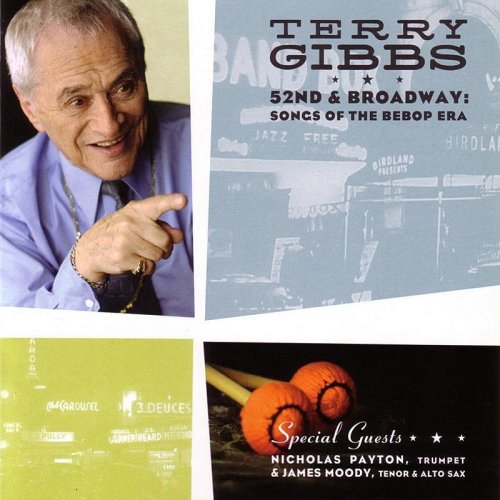 Terry Gibbs - 52nd And Broadway Songs Of The Bebop Era ( 2004)