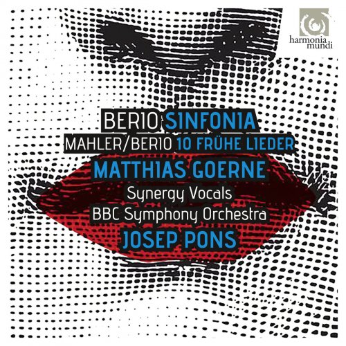 Matthias Goerne, The Synergy Vocals, BBC Symphony Orchestra & Josep Pons - Berio: Sinfonia - Berio & Mahler: Frühe Lieder (2016) [Hi-Res]