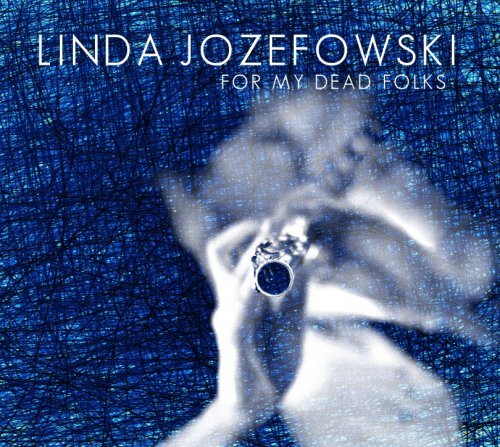 Linda Jozefowski - For My Dead Folks (2011)