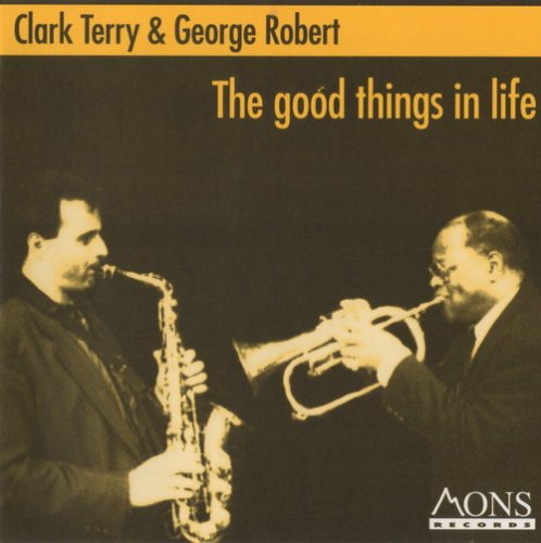 Clark Terry and George Robert - The Good Things In Life (1993) 320 kbps+CD Rip