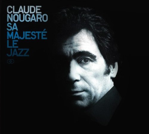 Claude Nougaro - Sa Majeste Le Jazz (2009) FLAC