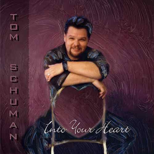 Tom Schuman - Into Your Heart