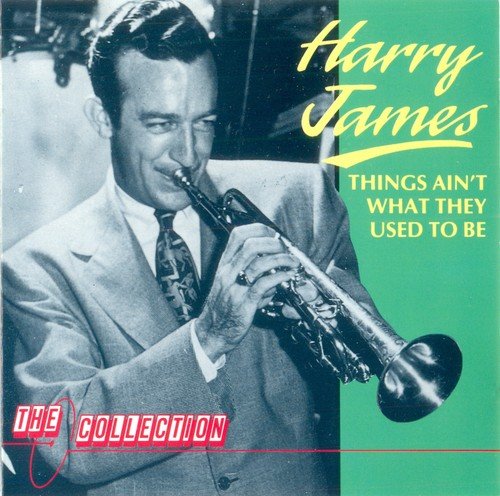 Harry James - Things Ain't What They Used To Be (1989)