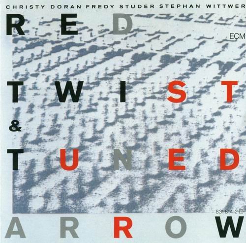 Christy Doran, Fredy Studer, Stephan Wittwer - Red Twist & Tuned Arrow (1987)