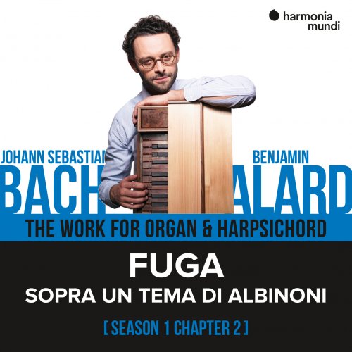 Benjamin Alard - Bach: The Work for Organ & Harpsichord, Chapter II - 1. Sopra un tema di Albinoni (2017) [Hi-Res]