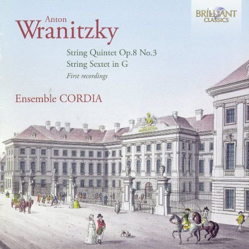 Ensemble Cordia - Anton Wranitzky - String Quintet Op.8 No.3; String Sextet in G (2012)