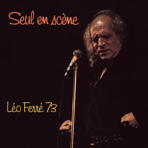 Léo Ferré - Seul en scène Léo Ferré 73 (Live) (1973/2016) [Hi-Res]