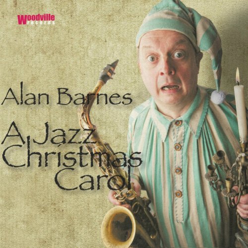 Alan Barnes - A Jazz Christmas Carol (2015) FLAC