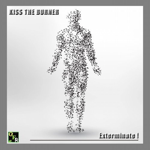 KISS THE BURNER - Exterminate! (2017)