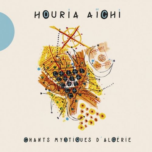 Aichi Houria - Chants mystiques d'Algérie (2017) [Hi-Res]