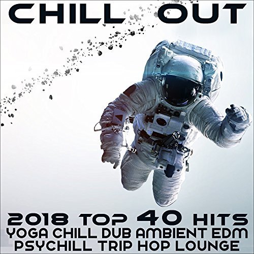 VA - Chill Out 2018 Top 40 Hits (2017)