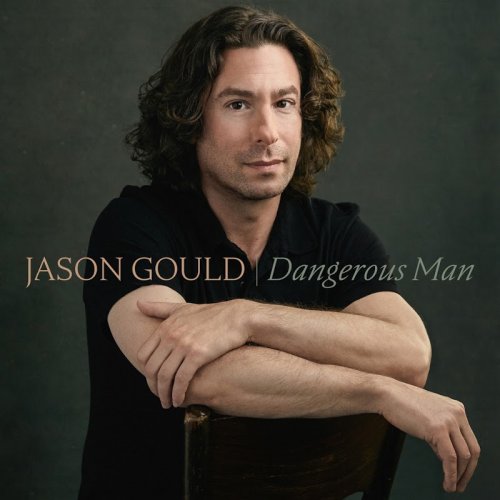 Jason Gould - Dangerous Man (2017)