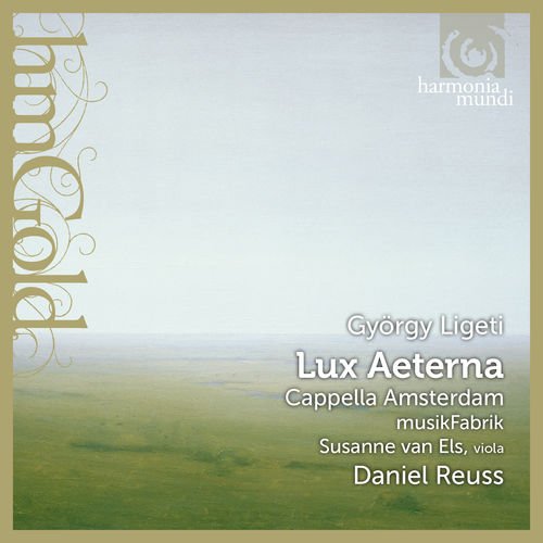 Susanne Van Els, Cappella Amsterdam, MusikFabrik & Daniel Reuss - Ligeti: Lux aeterna (2007) [Hi-Res]