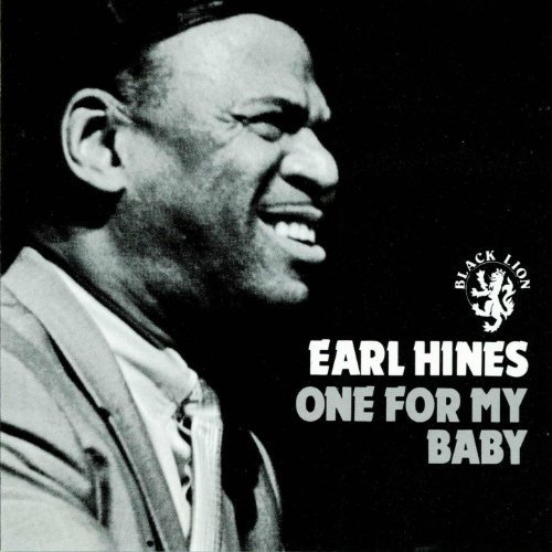 Earl Hines - One For My Baby (1994)