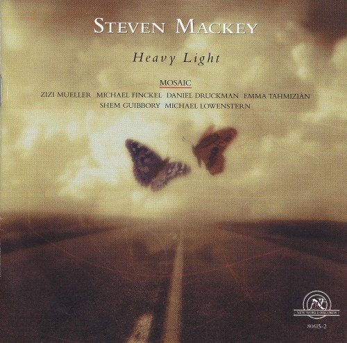 Steven Mackey - Heavy Light (2004)