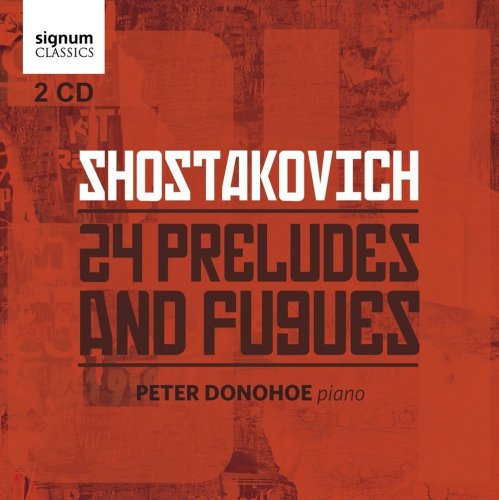 Peter Donohoe - Shostakovich: 24 Preludes and Fugues (2017) [CD Rip]