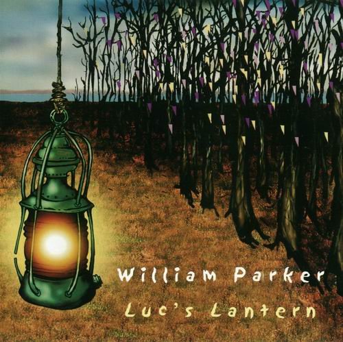 William Parker - Luc's Lantern (2005)