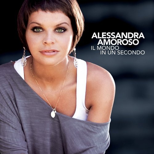 Alessandra Amoroso - Il mondo in un secondo (2010)