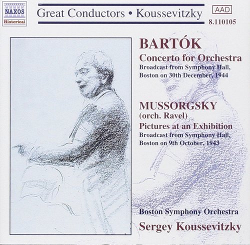 Sergey Koussevitzky, Boston Symphony Orchestra - Bartok: Concerto for Orchestra, Mussorgsky: Picture of an Exhibition (2000)
