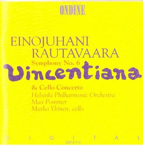 Marko Ylonen, Helsinki Philharmonic orchestra, Max Pommer - Rautavaara: Symphony No.6 'Vincentiana', Cello concerto (1994)