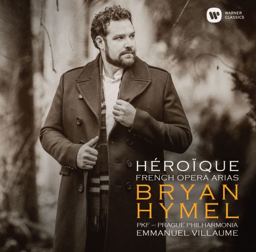 Bryan Hymel - Héroïque - French Opera Arias (2015) [Hi-Res]