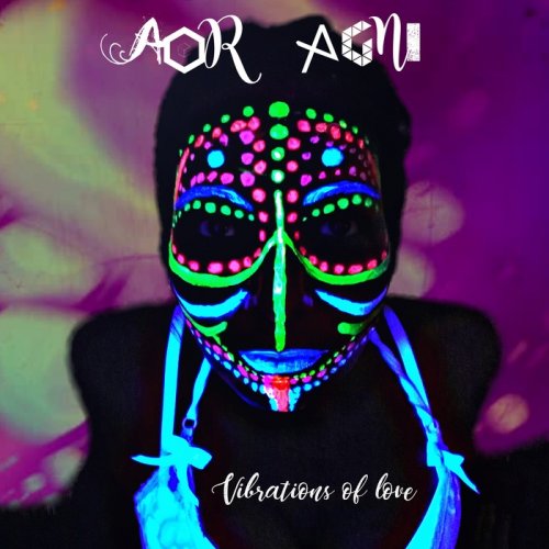 Aor Agni - Vibrations of Love (2017)