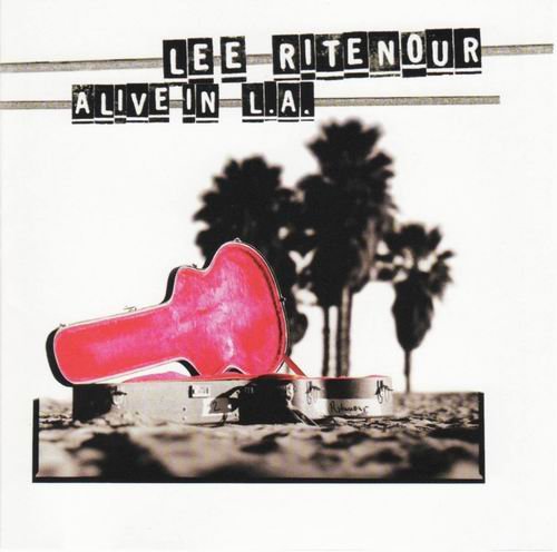 Lee Ritenour - Alive In L.A. (1997) 320 kbps