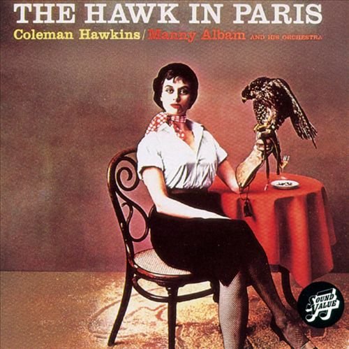 Coleman Hawkins &  Manny Albam - The Hawk In Paris (1957)