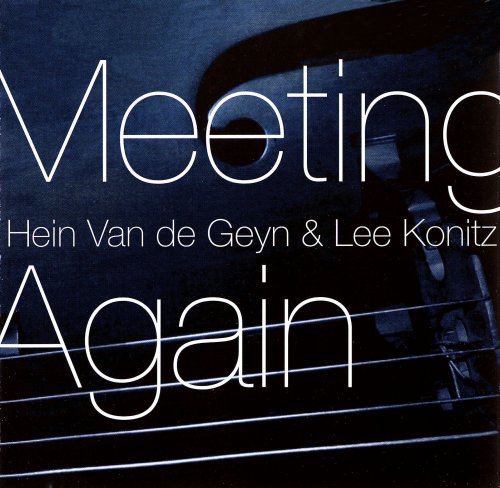 Hein Van De Geyn & Lee Konitz - Meeting Again ( 2006), 320 Kbps