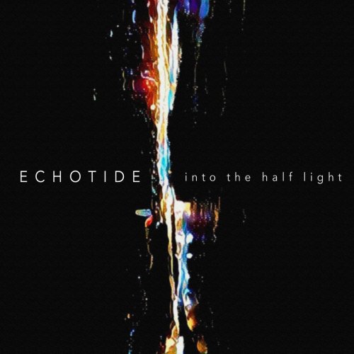 Echotide - Into The Half Light (2017)