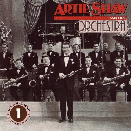 Artie Shaw And His Orchestra - King Of The Clarinet (1938-39 Live Performances)