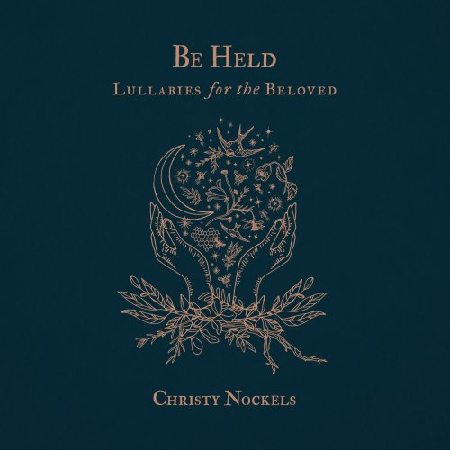 Christy Nockels - Be Held: Lullabies for the Beloved (2017)