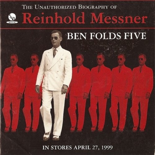 Ben Folds Five - The Unauthorized Biography Of Reinhold Messner (1999)