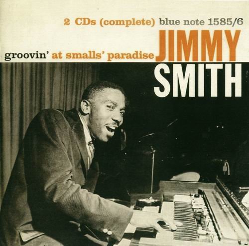 Jimmy Smith - Groovin' At Small's Paradise (1958) {RVG Edition}
