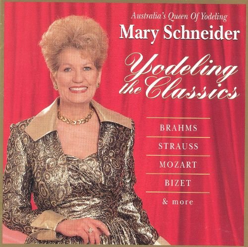 Mary Schneider - Yodeling the Classics (1997)