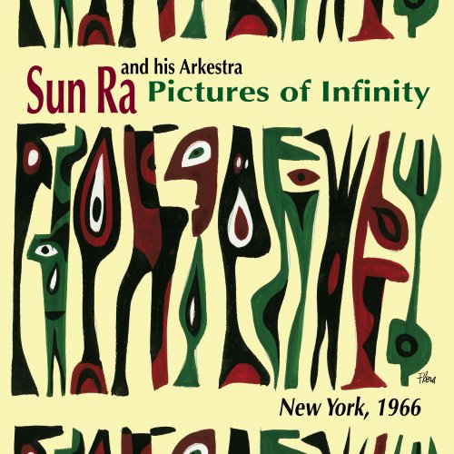 Sun Ra & His Arkestra - Pictures of Infinity (2017)