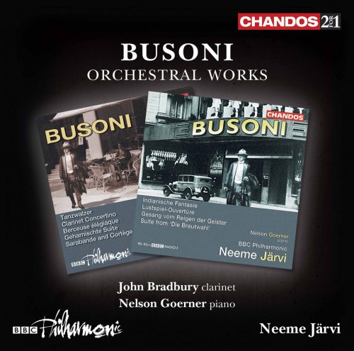 BBC Philharmonic Orchestra, Neeme Järvi, John Bradbury & Nelson Goerner - Busoni: Orchestral Works (2017) [Hi-Res]