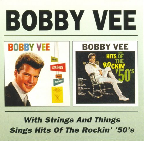 Bobby Vee - With Strings & Things / Hits Of The Rockin` `50`S (1999)