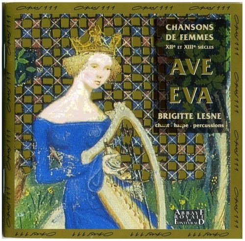 Brigitte Lesne - Ave Eva: Chansons de femmes XII & XIII siecles (1995)