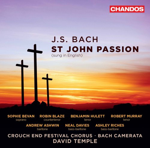 Crouch End Festival Chorus, Bach Camerata & David Temple - J.S. Bach: St. John Passion, BWV 245 (Sung in English) (2017) [Hi-Res]
