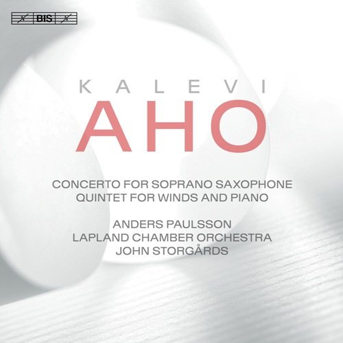 Anders Paulsson - Aho: Concerto for Soprano Saxophone & Chamber Orchestra and Quintet for Winds & Piano (2017) [CD Rip]
