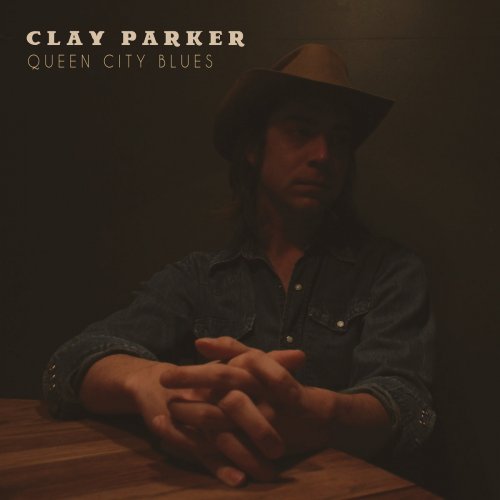 Clay Parker - Queen City Blues (2017)