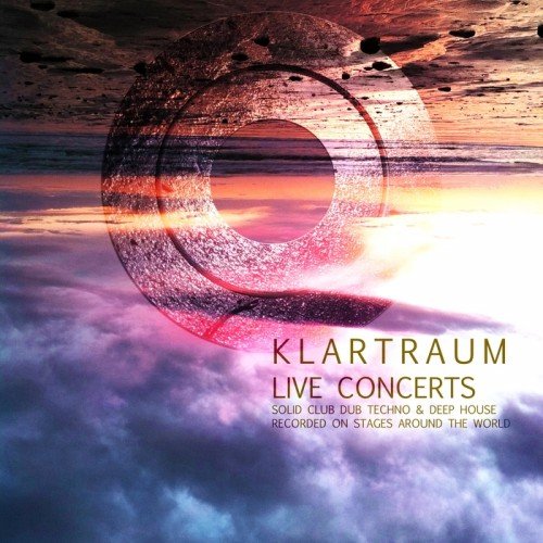 Klartraum - Klartraum Live Concerts: Solid Club Dub Techno & Deep House Recorded On Stages Around The World (2017)