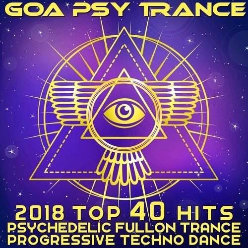 VA - Goa Psy Trance 2018 Top 40 Hits Psychedelic Fullon Trance Progressive Techno Dance (2017)