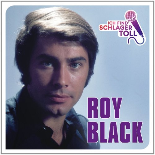 Roy Black - Ich Find' Schlager Toll (das Beste) (2015)