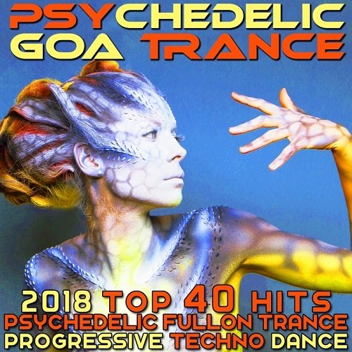 VA - Psychedelic Goa Trance 2018 Top 40 Hits Psychedelic Fullon Trance Progressive Techno Dance (2017)