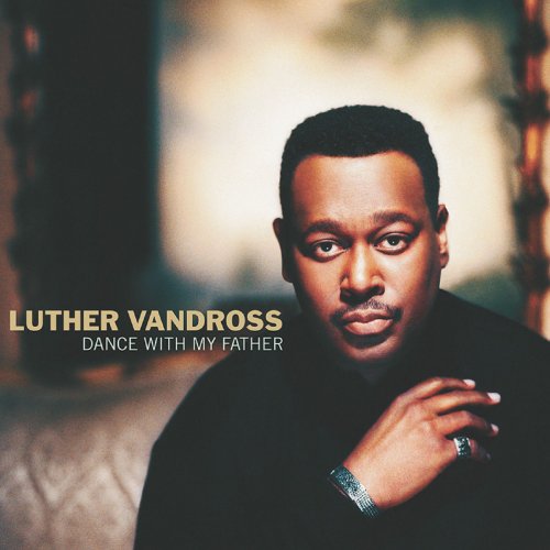 Luther Vandross - Dance With My Father (2003) [Hi-Res]