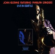 John Coltrane Featuring Pharoah Sanders ‎– Live In Seattle (1965) 320 Kbps